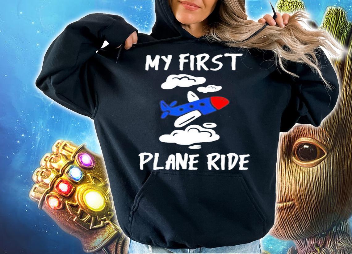 My First Plane Ride T-Shirt hoodie