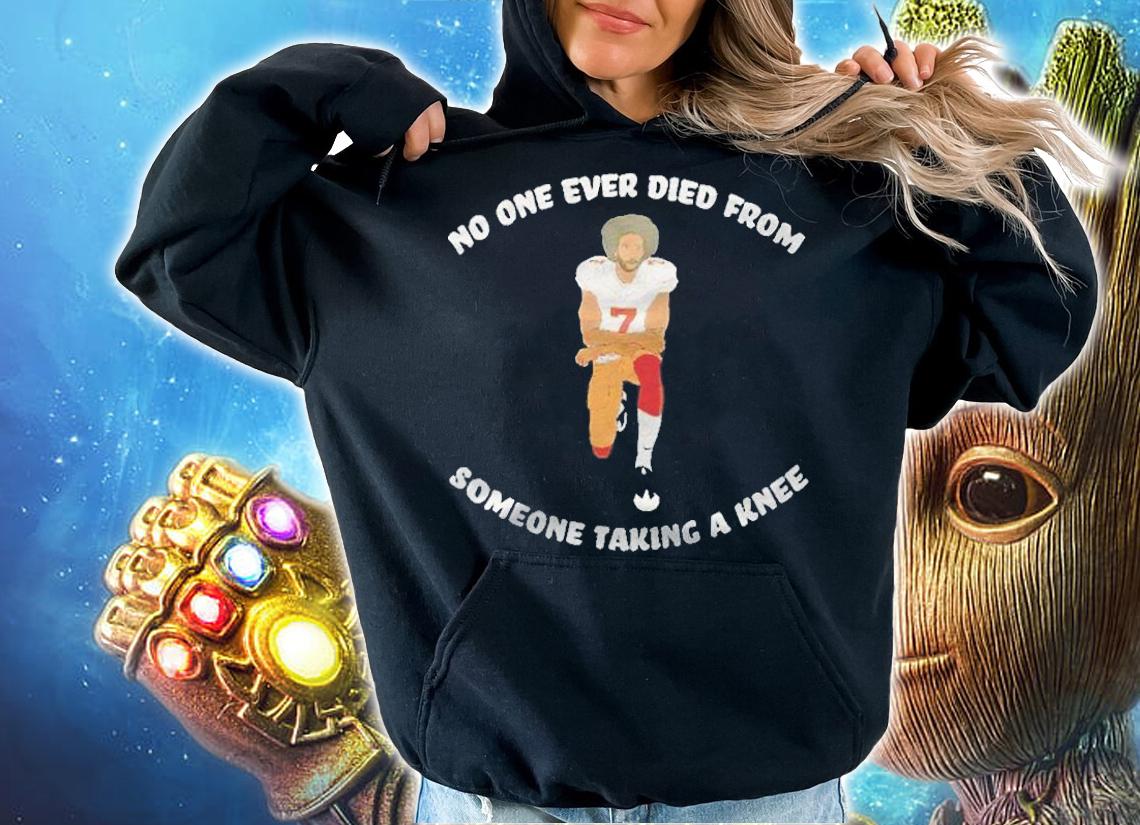 No one ever died from someone taking a Knee T-shirt hoodie