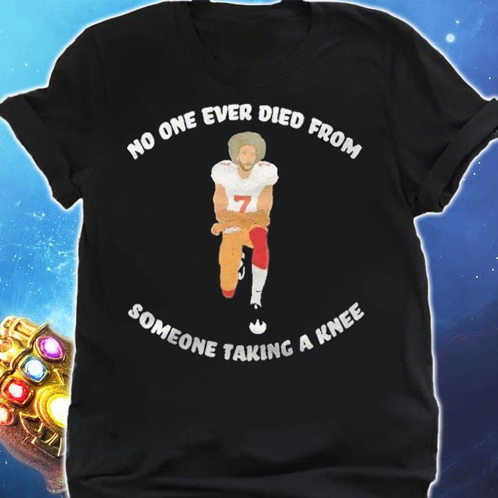 No one ever died from someone taking a Knee T-shirt shirt