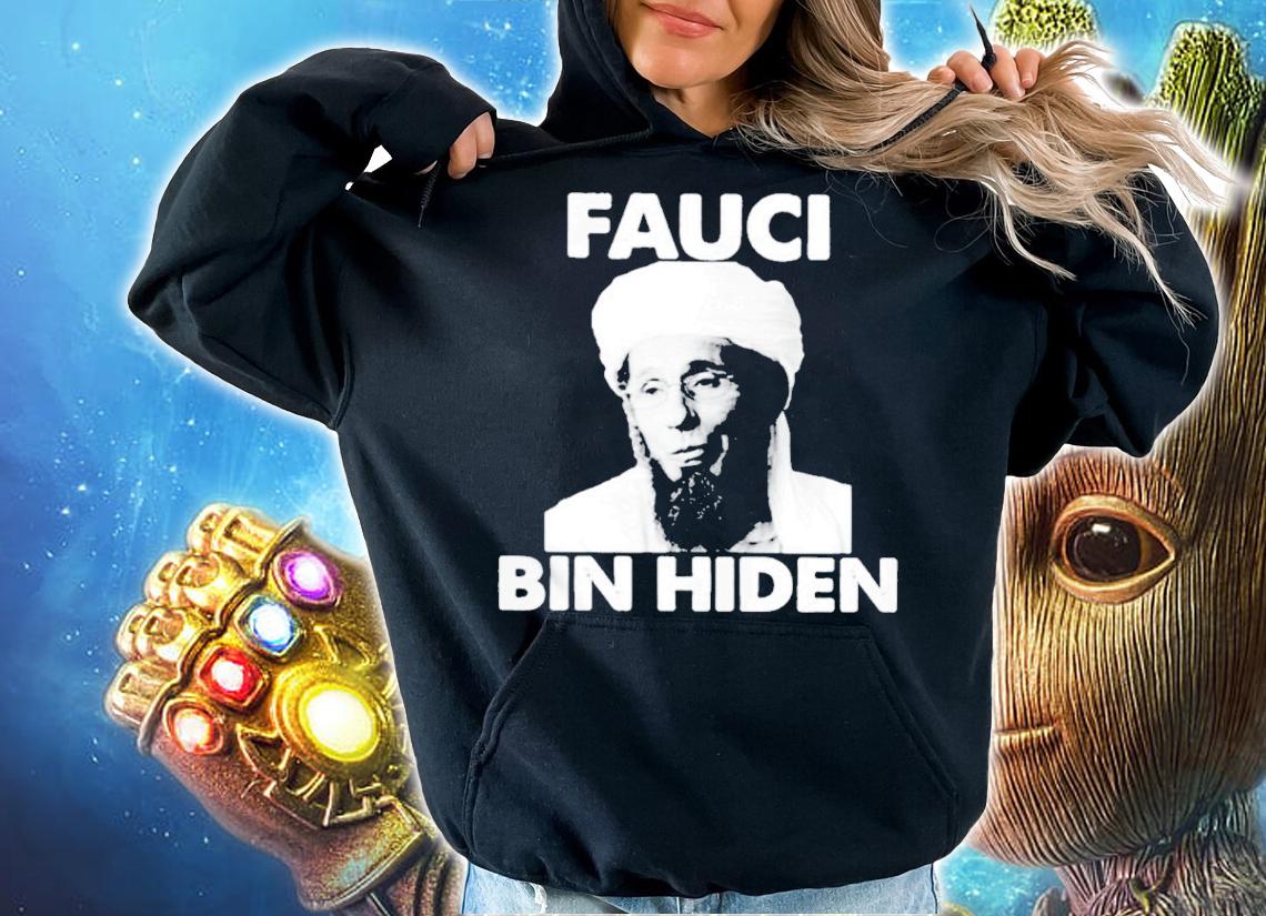 Osama Bin Laden Fauci Bin Hiden Shirt hoodie