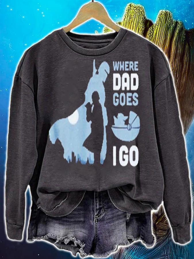 Star Wars The Mandalorian and Grogu Where Dad Goes I Go T-Shirt sweatshirt