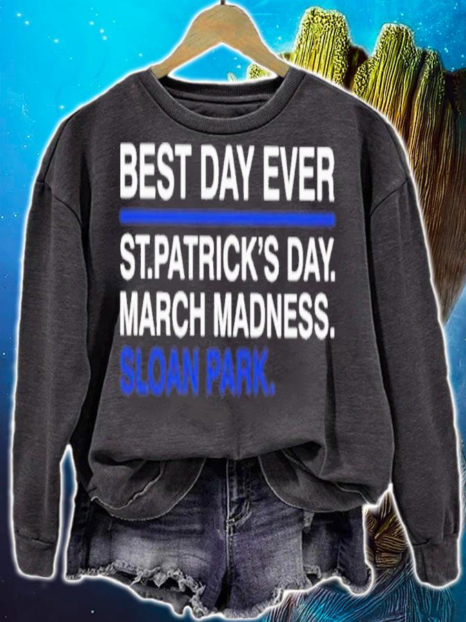Top Best Day Ever St.Patrick's Day March Madness Sloan Park Shirt sweatshirt
