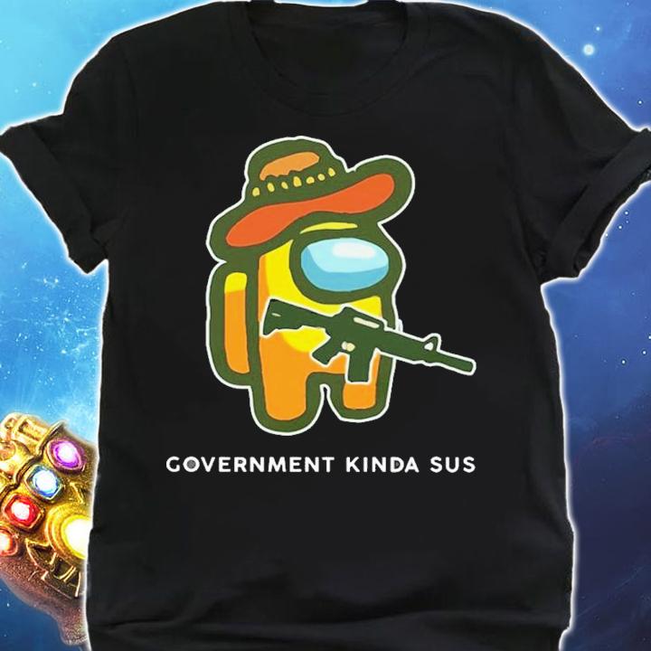 Government kinda sus shirt shirt