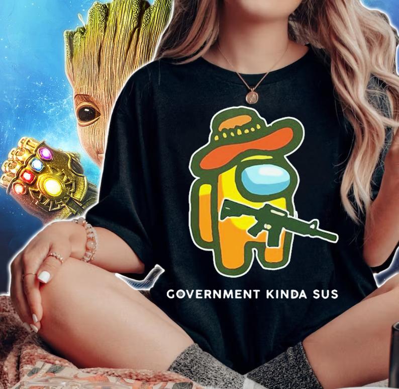 Government kinda sus shirt woman shirt