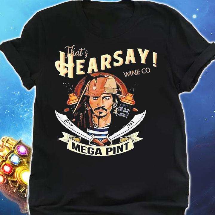 Thats Hearsay Wine Co Mega Pint Jack Sparrow t-shirt shirt