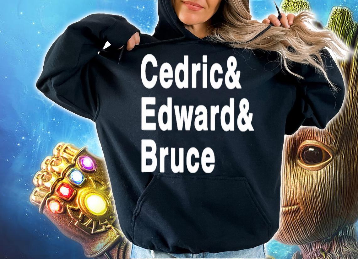 Cedric & Edward & Bruce Shirt hoodie