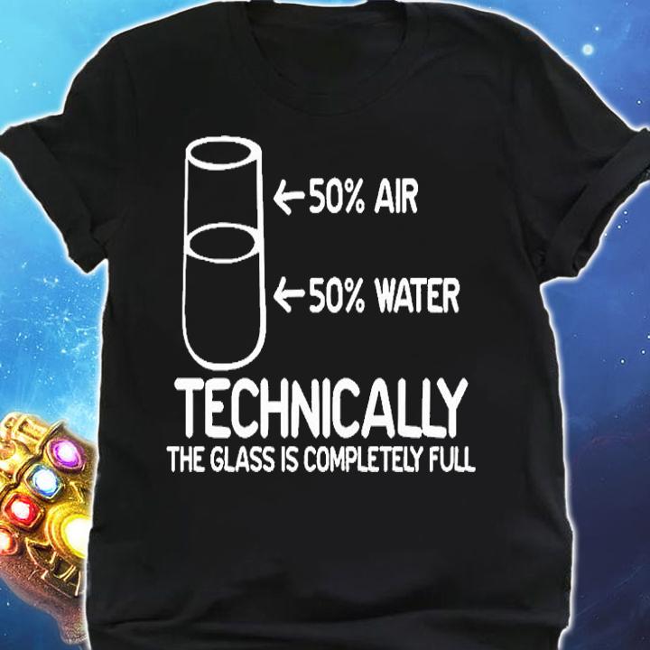 Feelin Good Tees Technically The Glass is Completely Science Sarcasm Cool Humor T-Shirt shirt