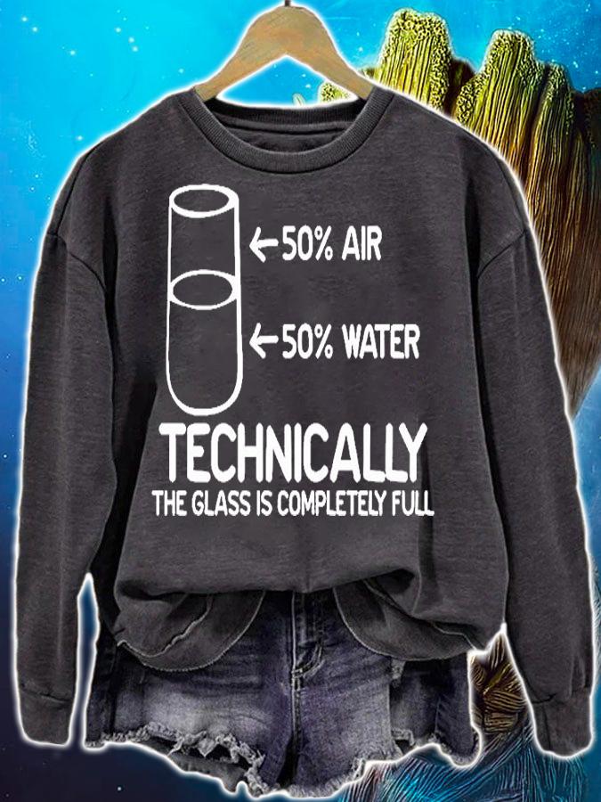 Feelin Good Tees Technically The Glass is Completely Science Sarcasm Cool Humor T-Shirt sweatshirt
