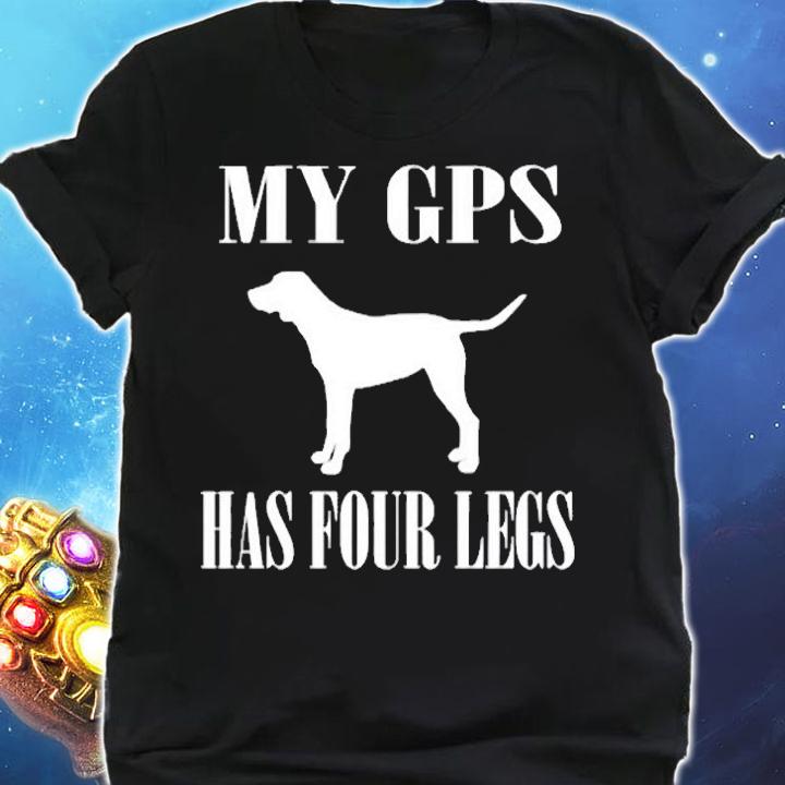 Funny Dog My Gps Has Four Legs T-Shirt shirt