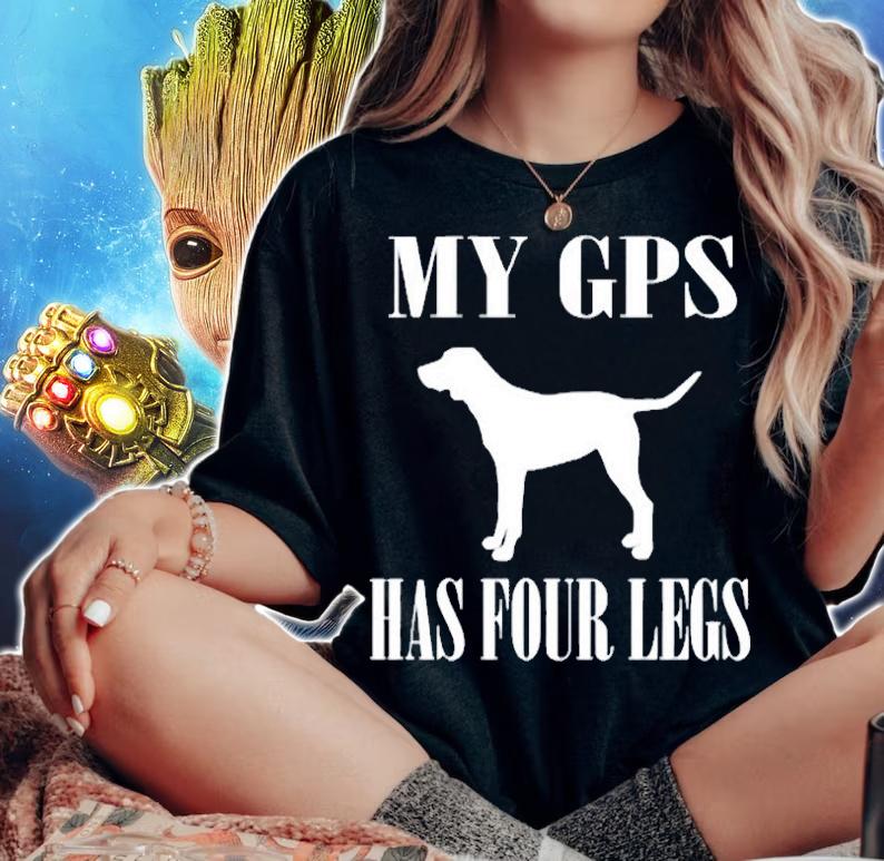 Funny Dog My Gps Has Four Legs T-Shirt woman shirt