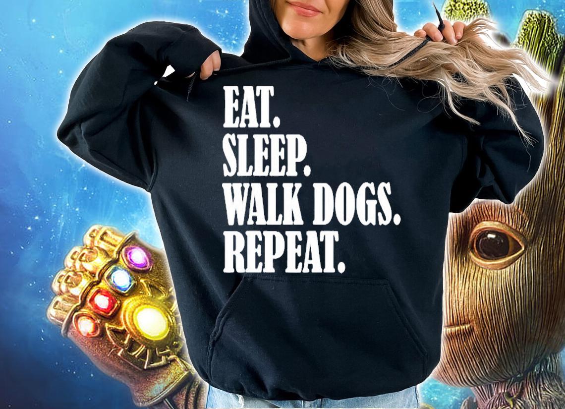 Funny Dog Walker Eat Sleep Walk Dogs Repeat T-Shirt hoodie