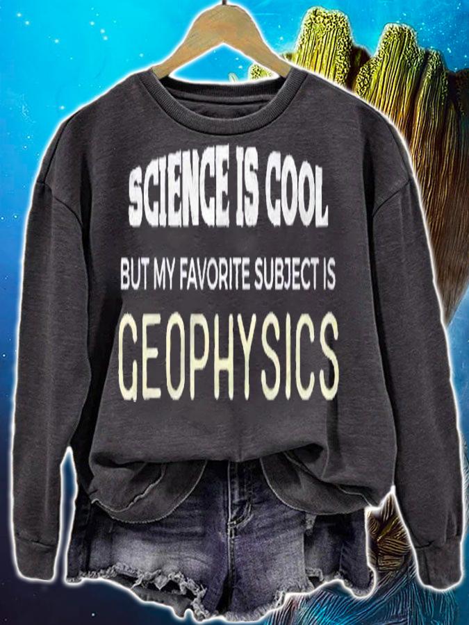 Geophysics For Guys And Girls Favorite Science Subject Shirt sweatshirt