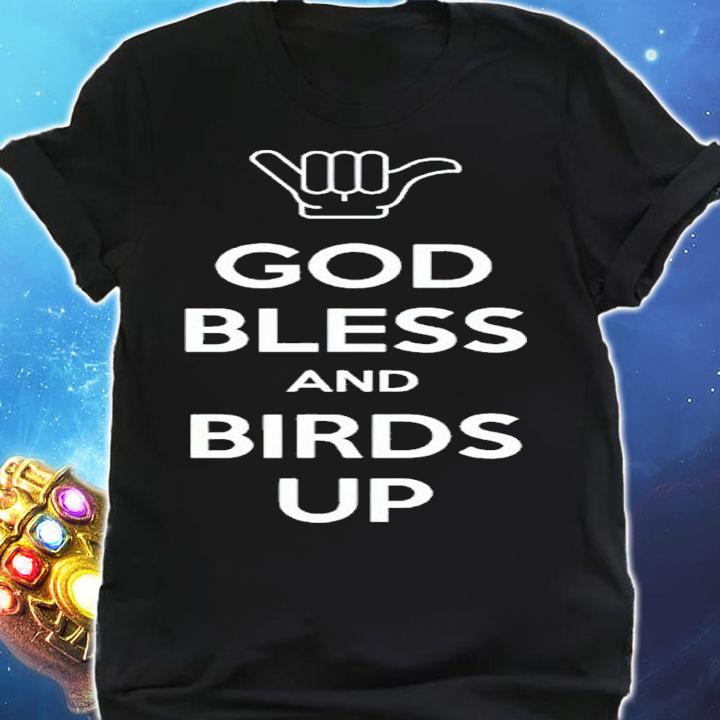 God Bless And Birds Up Shirt shirt
