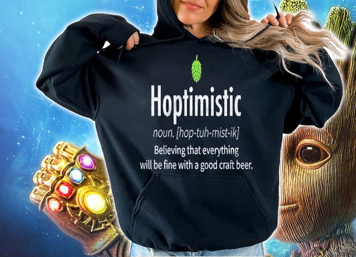 Hoptimistic Beer Drinker Definition Beer Gift Shirt hoodie