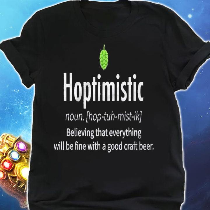 Hoptimistic Beer Drinker Definition Beer Gift Shirt shirt
