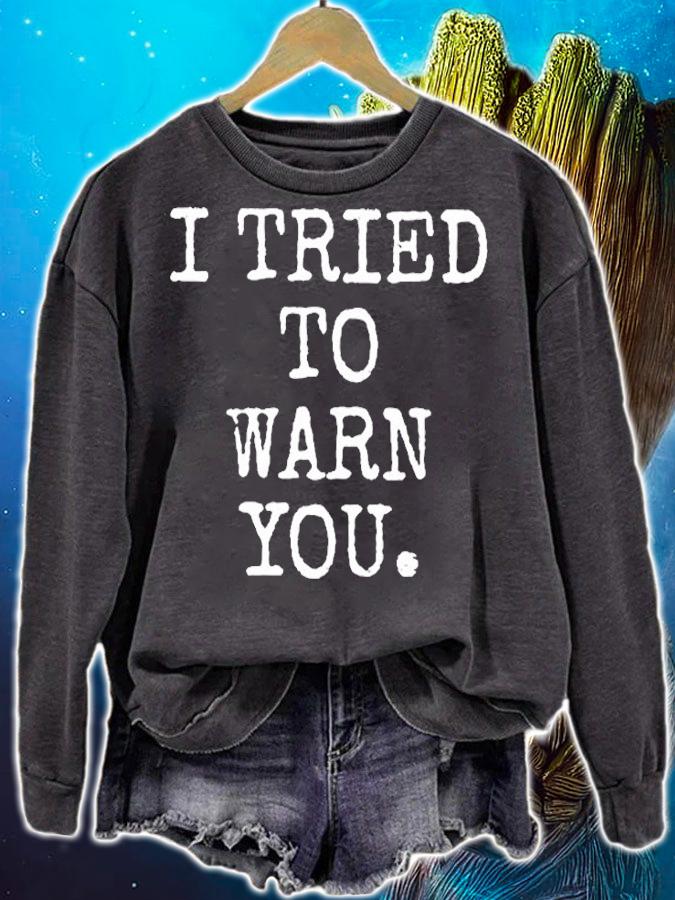 I Tried To Warn You T-Shirt sweatshirt