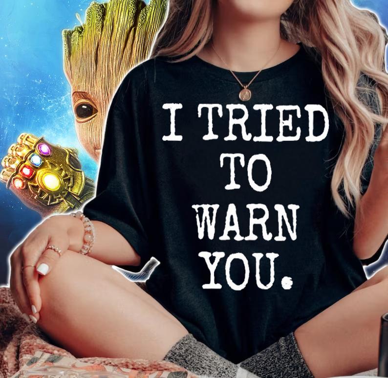I Tried To Warn You T-Shirt woman shirt