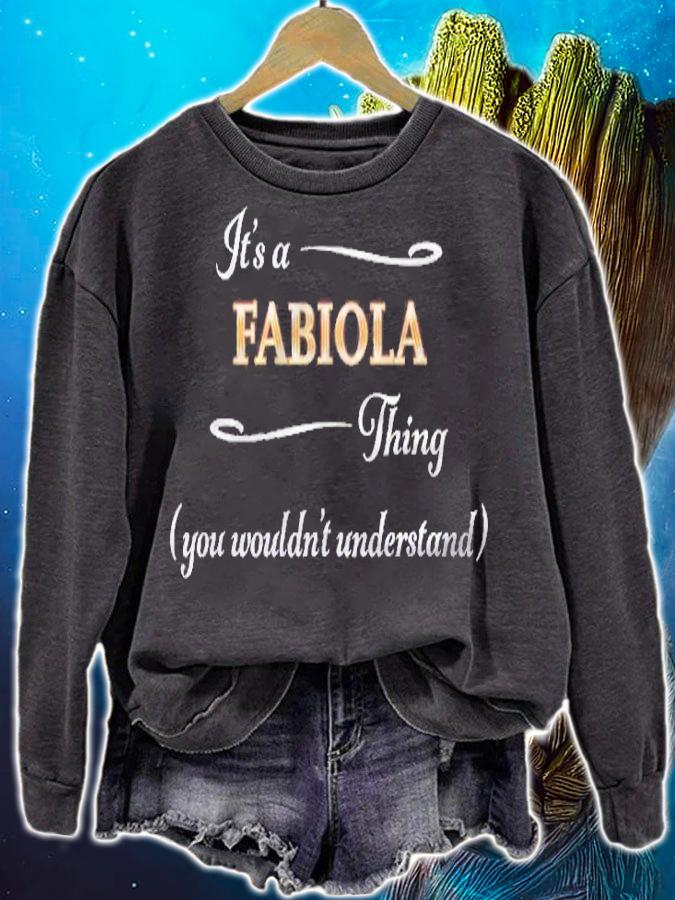 Its A Fabiola Thing, You Wouldnt Understand Name Gift Shirt sweatshirt