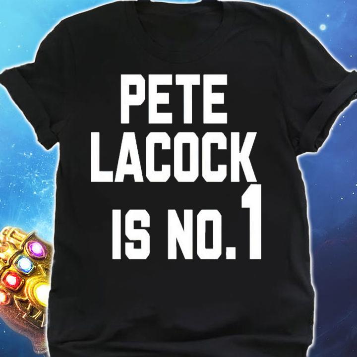 Jerseys And Hats Pete Lacock Is No 1 Shirt shirt