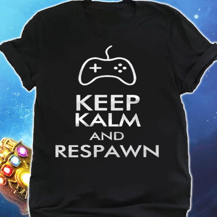 Keep Calm And Respawn Funny Gamer Gift Shirt shirt