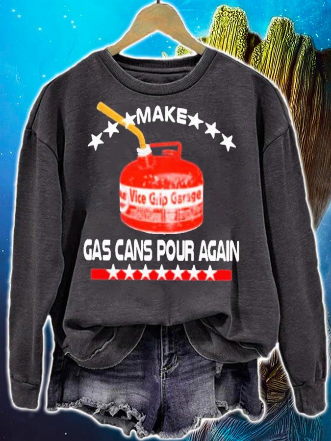 Make Gas Cans Pour Again 2022 Shirt sweatshirt