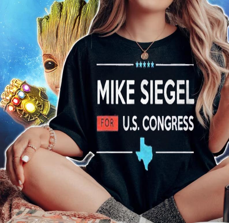 Mike Siegel Texas Tx10 For Congress Campaign Shirt woman shirt