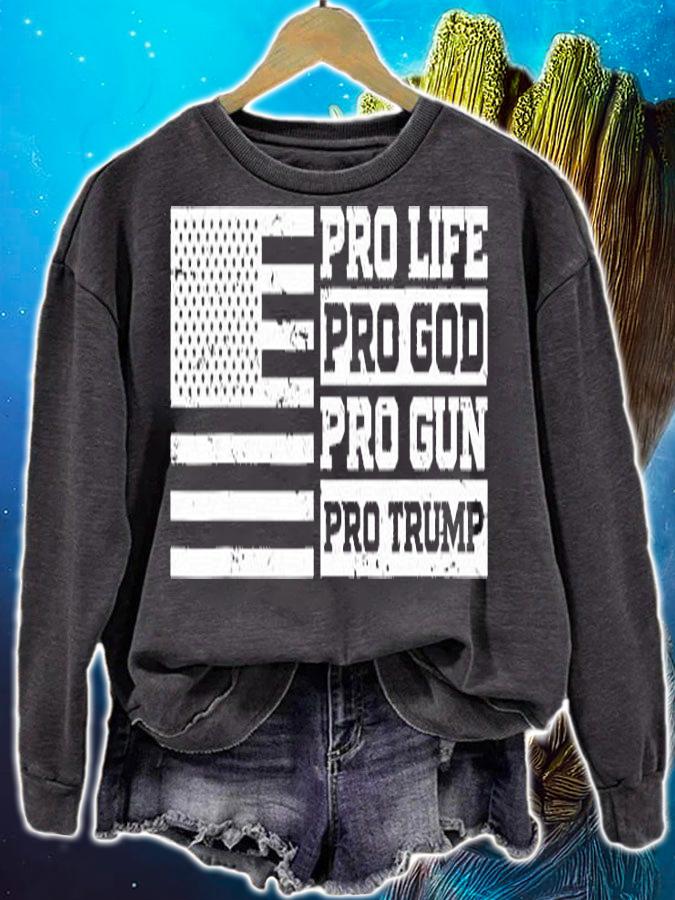 Nice Pro Life Pro God Pro Gun Pro Trump T-Shirt sweatshirt