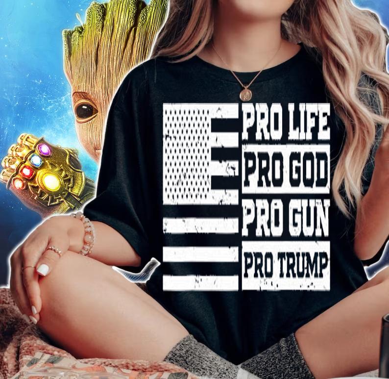Nice Pro Life Pro God Pro Gun Pro Trump T-Shirt woman shirt