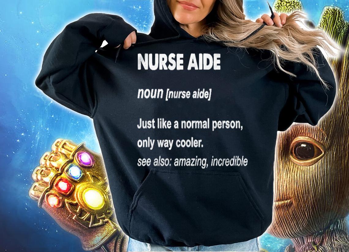 Nurse Aide Definition Funny Gift T-shirt hoodie