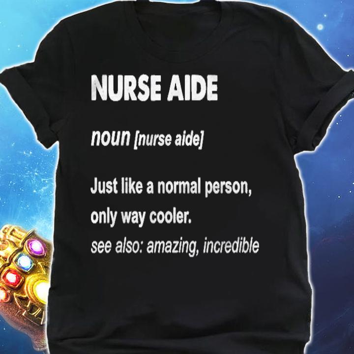 Nurse Aide Definition Funny Gift T-shirt shirt