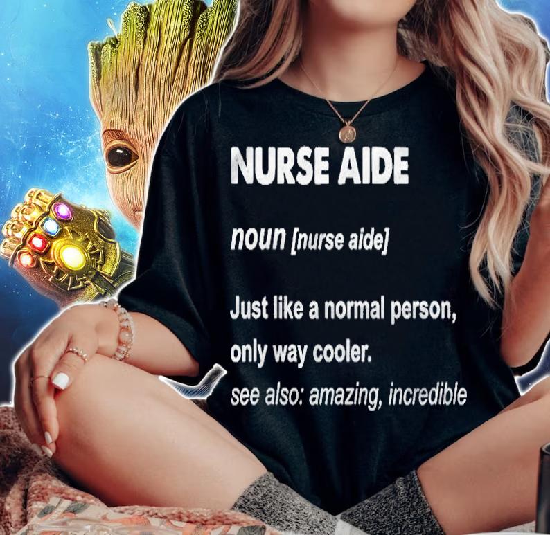 Nurse Aide Definition Funny Gift T-shirt woman shirt