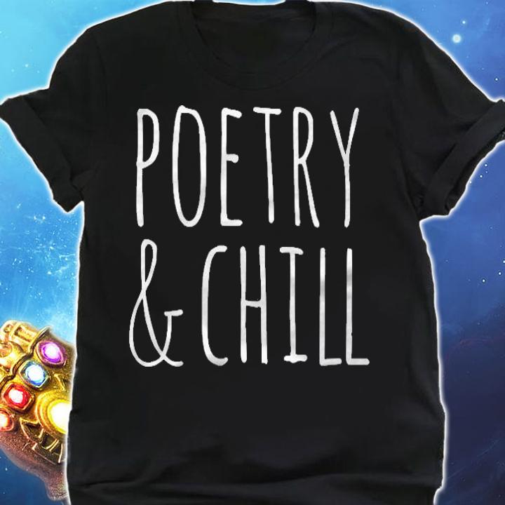 Poetry & Chill Poetry Gifts For Writers Poets Authors Pullover T-shirt shirt