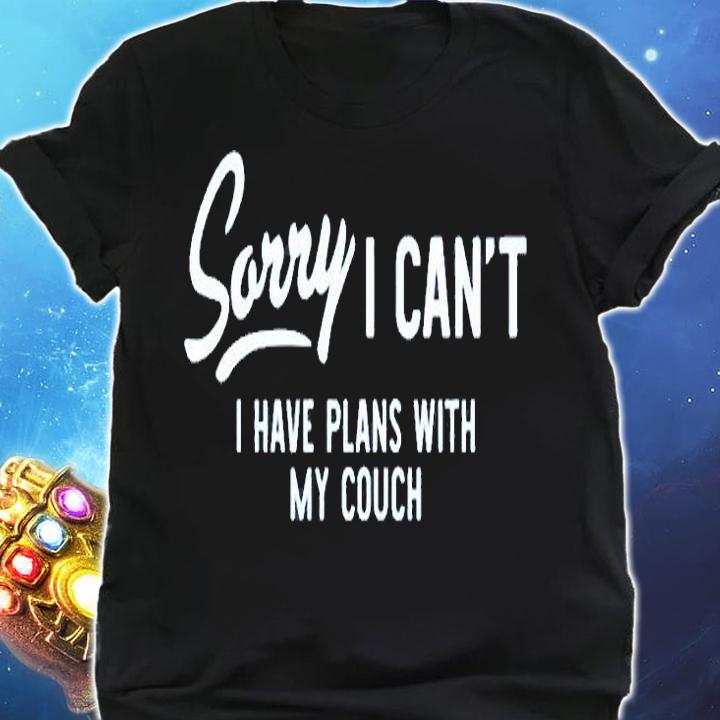 Sorry I Cant Have Plans With My Couch T-Shirt shirt