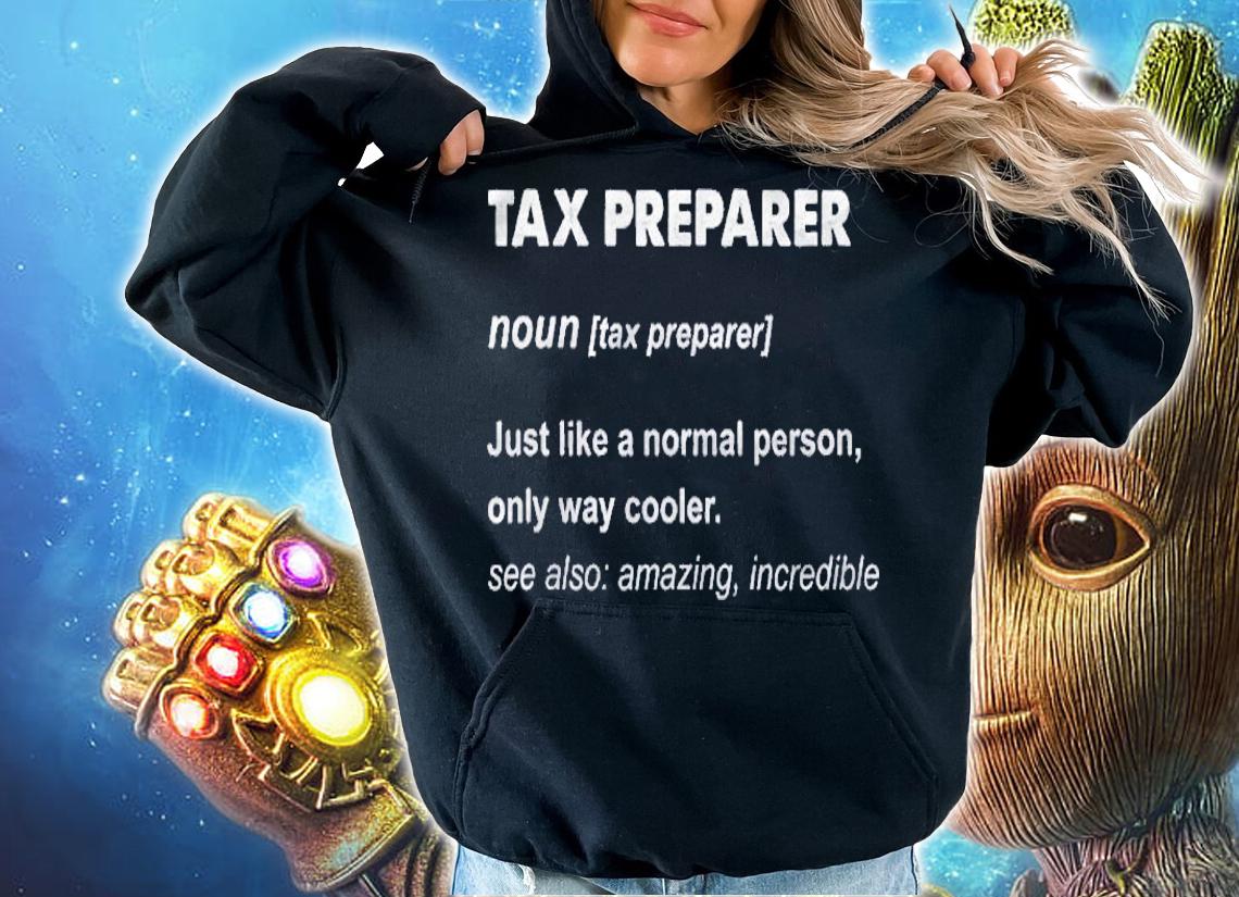 Tax Preparer Definition Like A Normal Person Shirt hoodie