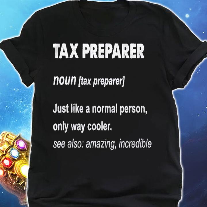Tax Preparer Definition Like A Normal Person Shirt shirt