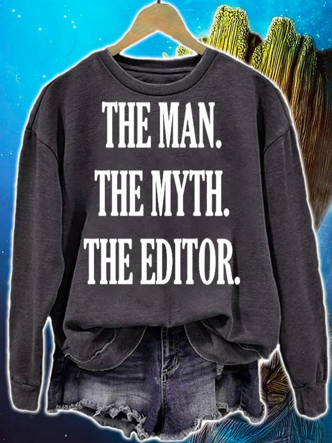 The Man The Myth The Editor T-Shirt sweatshirt