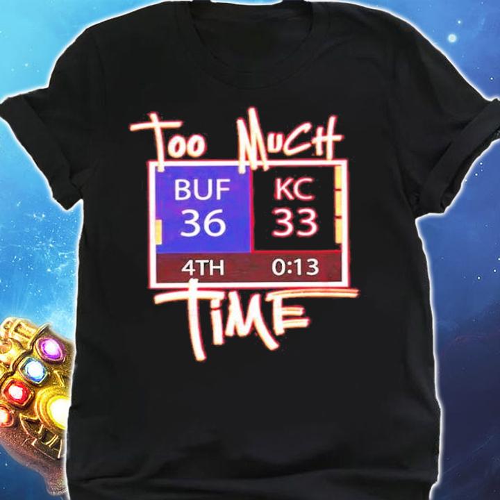 To Much Time BUF 36 KC 33 Shirt shirt