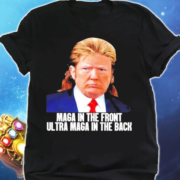 Trump Maga In The Front Ultra Maga In The Back Shirt shirt