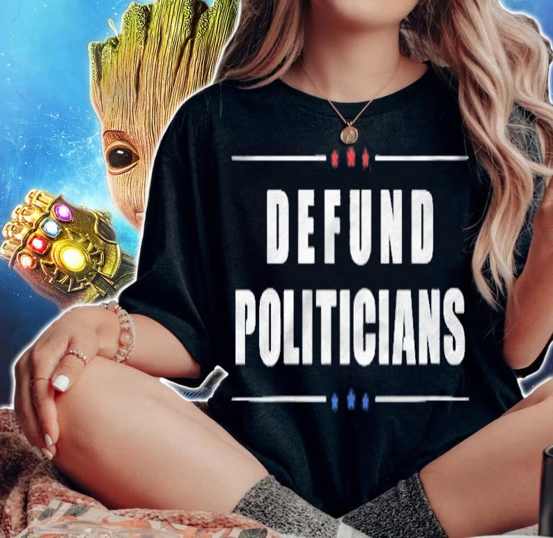 Womens Defund Politicians Libertarian Anti Government Political T-shirt woman shirt