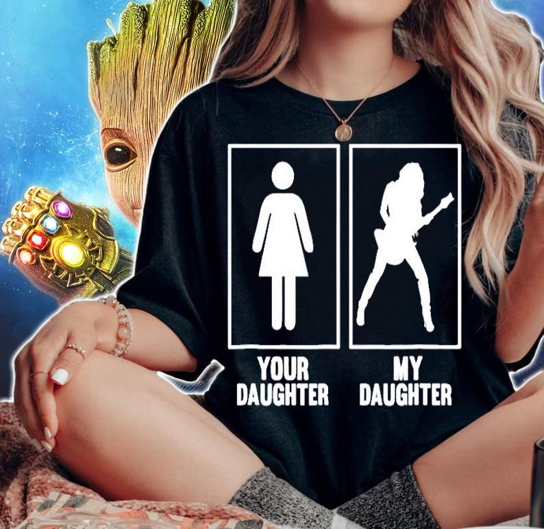 Your Daughter, My Daughter Guitar Rock N Roll Band T-Shirt woman shirt
