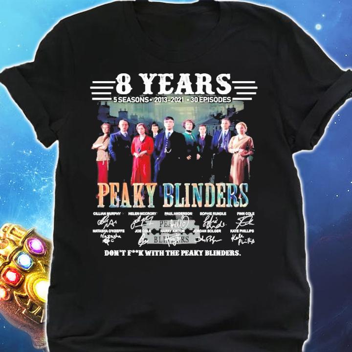 8 years 5 seasons 2013 2021 30 episodes Peaky Blinders signatures t-shirt shirt