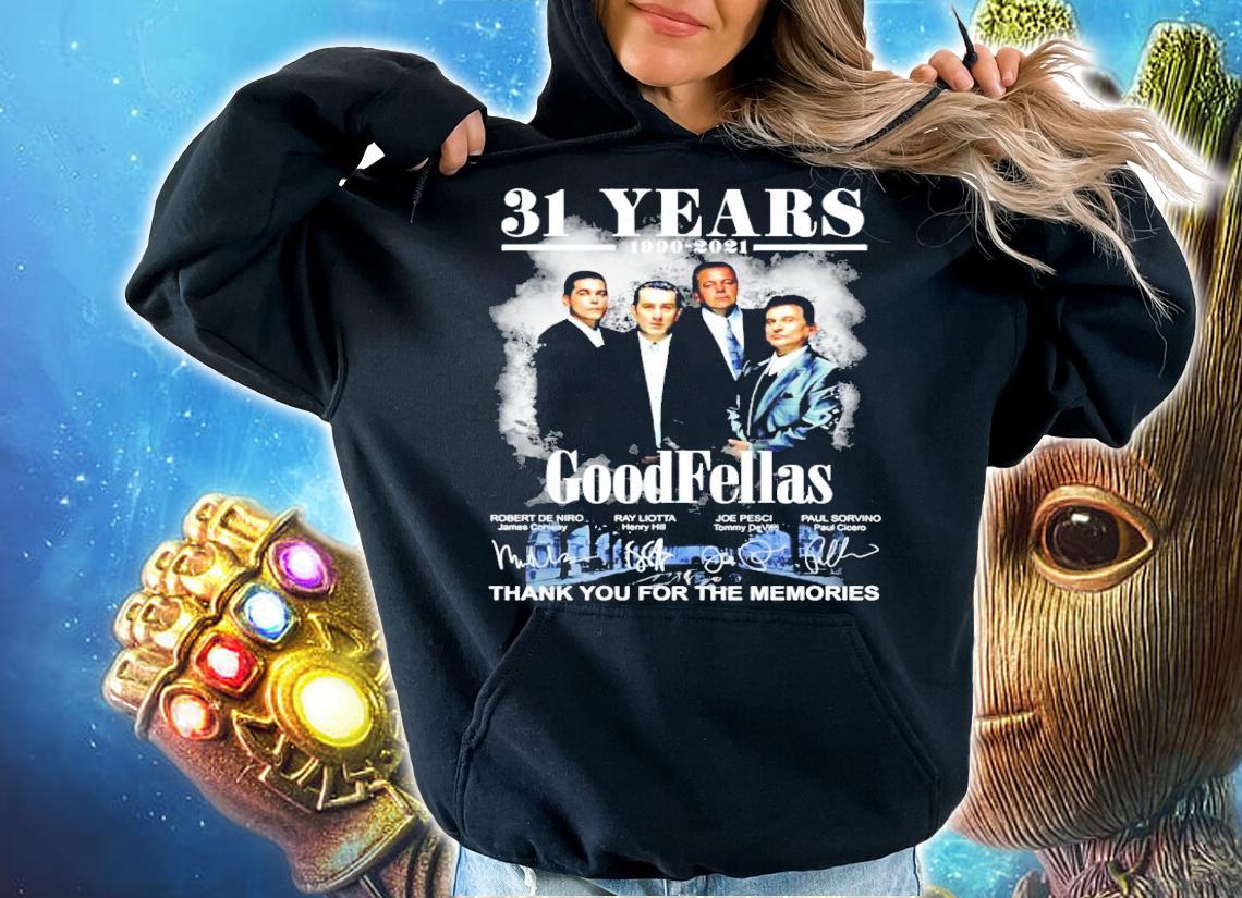 31 years 1990-2021 GoodFellas signatures thank you for the memories t-shirt hoodie