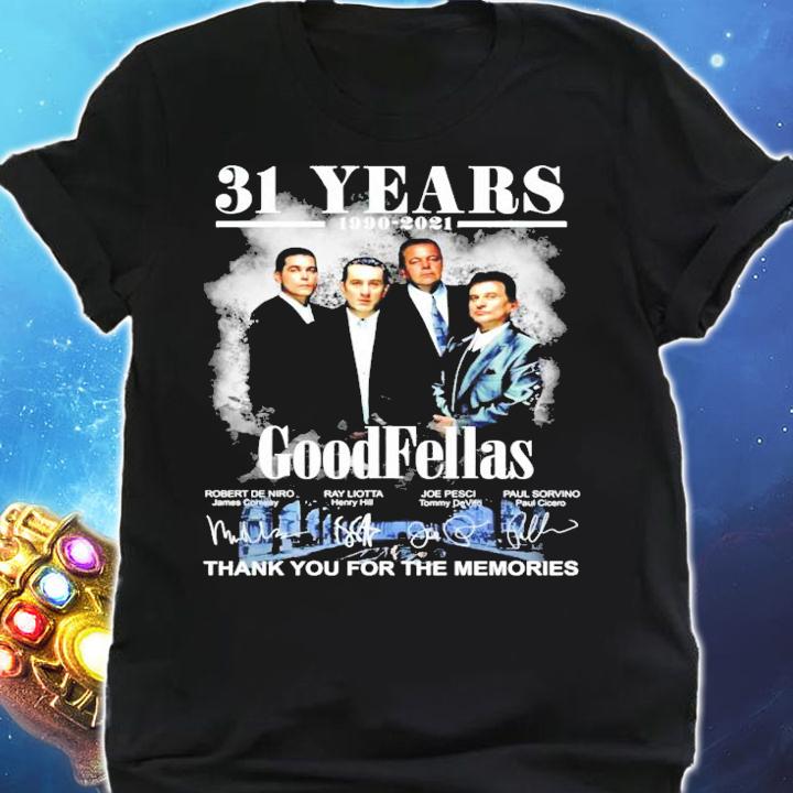 31 years 1990-2021 GoodFellas signatures thank you for the memories t-shirt shirt