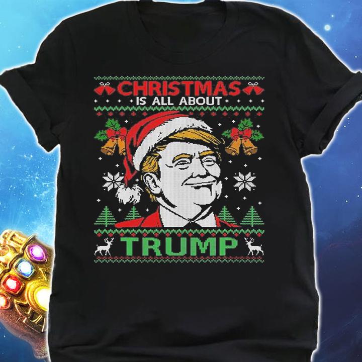 Christmas Is All About Trump Xmas Funny Trump T-Shirt shirt