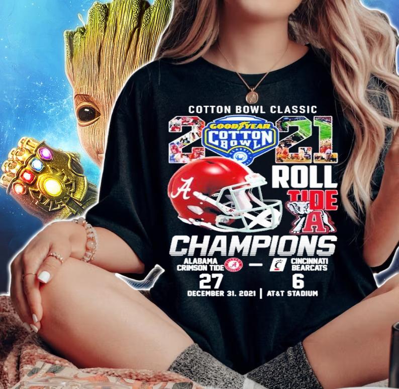 Cotton Bowl classic 2021 Good Year Cotton Bowl Roll Tide Champions Alabama Crimson Tide Cincinnati Bearcats shirt woman shirt
