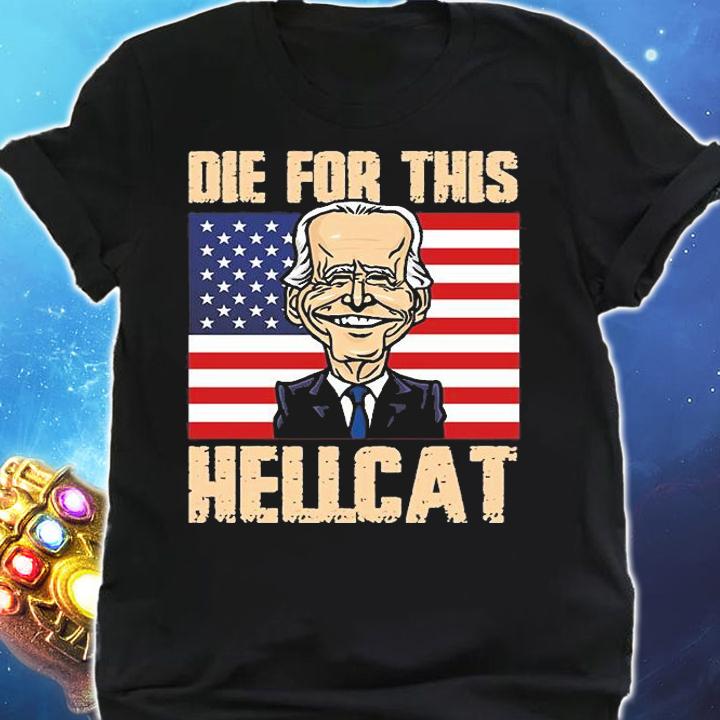 Die For This Hellcat Joe Biden USA Flag T-Shirt shirt