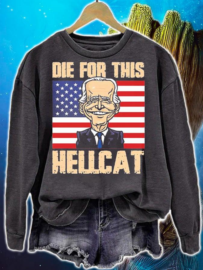 Die For This Hellcat Joe Biden USA Flag T-Shirt sweatshirt