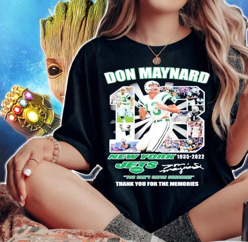Don Maynard #18 New York Jets 1935-2022 You Can't Catch Sunshine Signatures Shirt woman shirt
