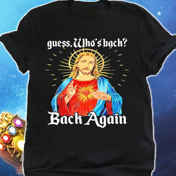Easter Jesus Guess Whos Back Back Again Christian Faith T-Shirt shirt