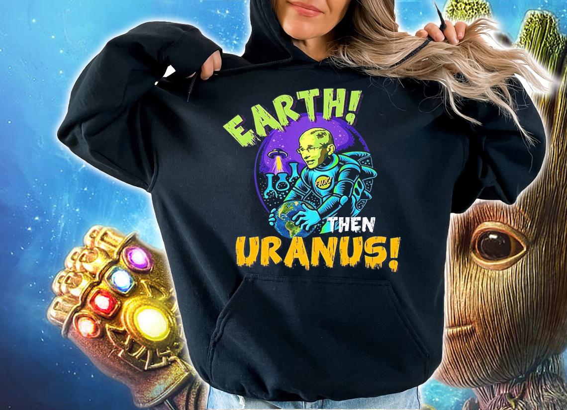Fauci Uranus Alien UFO Outer Space Conservative Anti Fauci T-Shirt hoodie